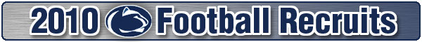 centre daily times penn state psu football nittany lions 2010 recruits